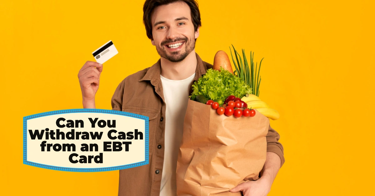 Can You Withdraw Cash from an EBT Card